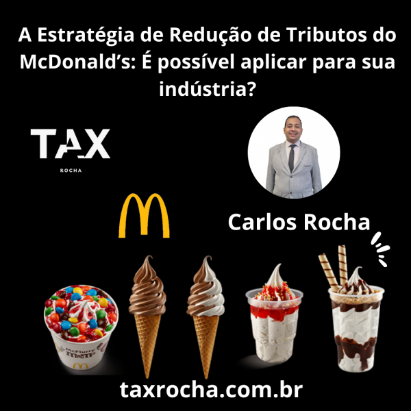 A Estratégia de Redução de Tributos do McDonald’s: É possível aplicar para sua indústria?
